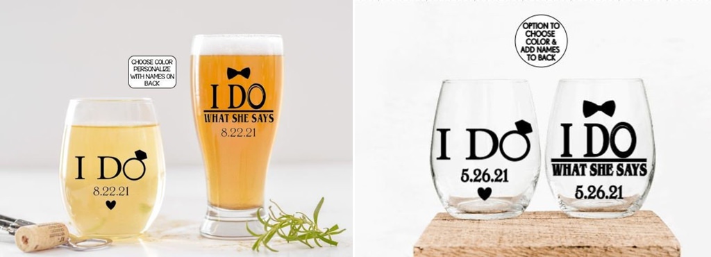 a beer and wine glass that says I do on it. This is for the article about the best wedding gifts for your sister and brother-in-law