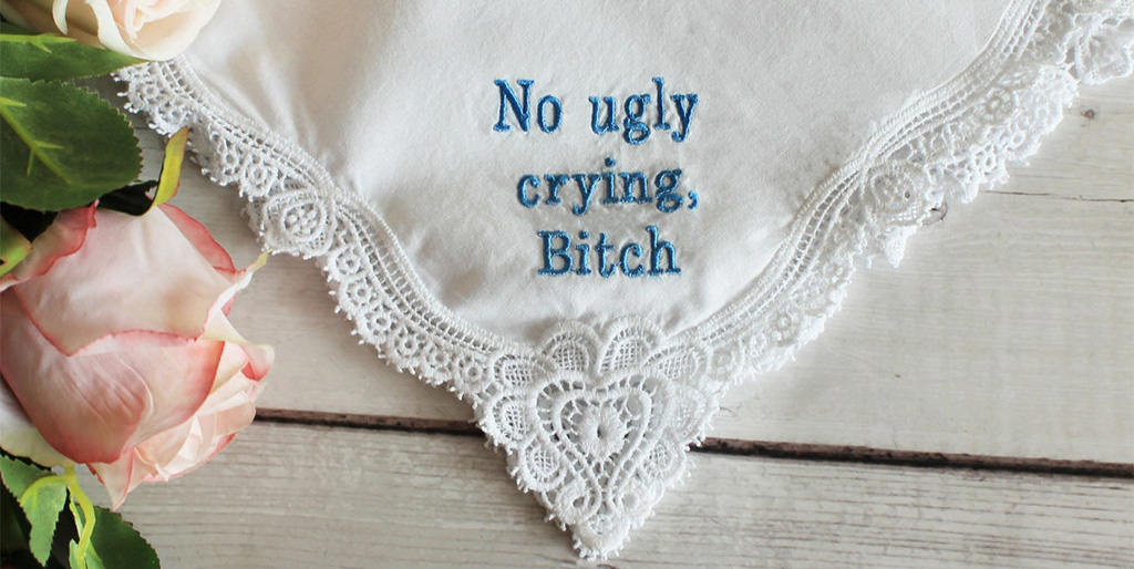 a handkerchief that says no ugly crying