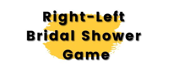 The cover photo for the article called right left bridal shower game. This photo has the title with a yellow splatter background
