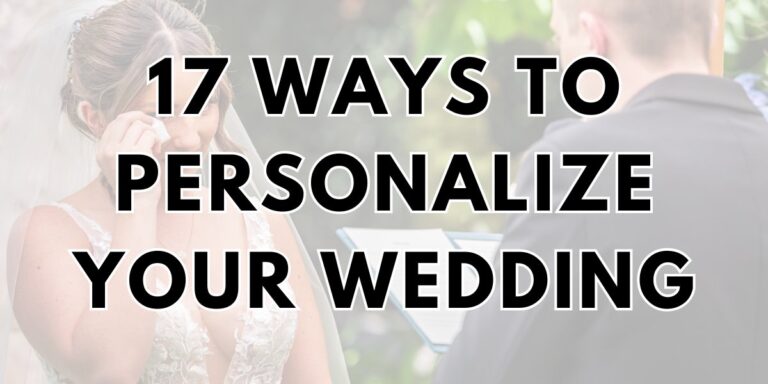 The cover image for the blog post called 17 ways to personalize your wedding. This photos has that text and a faded photo of a bride crying during the wedding vows